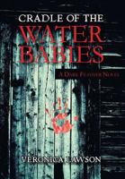 Cradle of the Water Babies: A Dark Feather Novel 1641331372 Book Cover