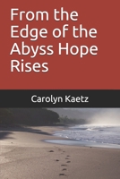 From the Edge of the Abyss Hope Rises 1483927873 Book Cover