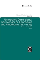Advances in Austrian Economics, Volume 12: Unexplored Dimensions: Karl Menger on Economics and Philosophy (1923-1938) 1848559984 Book Cover