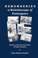 Remembering a Kaleidoscope of Yesteryears: Stories of My Life and Times in South Carolina 1502367580 Book Cover