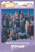 Unbelievable Pictures and Facts About Michigan 1676939466 Book Cover