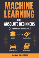 Machine Learning for Absolute Beginners 1549617214 Book Cover