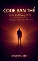 Code B?n Th? - Là Gì Và Không Là Gì (Code B?n Th?) (Vietnamese Edition) B0GPJQPQNL Book Cover