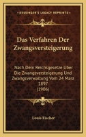 Das Verfahren Der Zwangsversteigerung Nach Dem Reichsgesetze Uber Die Zwangsversteigerung Und Zwangsverwaltung Vom 24. Marz 1897: An Einem Rechtsfalle 114900259X Book Cover