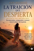 LA TRAICIÓN QUE DESPIERTA (Spanish Edition) B0H1VPG9YW Book Cover