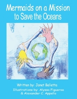 Mermaids on a Mission to Save the Oceans 0990904075 Book Cover