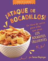¡Ataque de Bocadillos!: Un Libro de Cocina Para Niños Que Aman Los Bocaditos Crujientes B0H3JX7RZK Book Cover