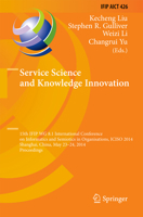 Service Science and Knowledge Innovation: 15th IFIP WG 8.1 International Conference on Informatics and Semiotics in Organisations, ICISO 2014, Shanghai, China, May 23-24, 2014, Proceedings 3662525747 Book Cover