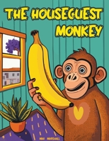 The Houseguest Monkey B0CR6Y68Z3 Book Cover