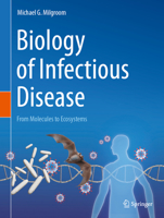 Biology of Infectious Disease: From Molecules to Ecosystems 3031389409 Book Cover