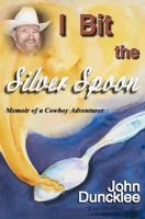 I Bit the Silver Spoon 0595532462 Book Cover