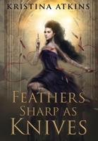Feathers Sharp as Knives B0C3WXB95M Book Cover