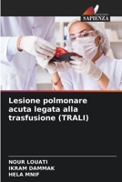 Lesione polmonare acuta legata alla trasfusione (TRALI) (Italian Edition) 6208709350 Book Cover