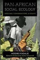 Pan-African Social Ecology: Speeches, Conversations, and Essays 0990641880 Book Cover