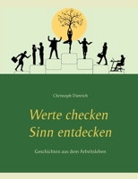 Werte checken Sinn entdecken: Geschichten aus dem Arbeitsleben 375262227X Book Cover