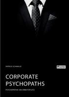 Corporate Psychopaths. Psychopathie am Arbeitsplatz 3964873446 Book Cover