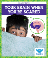 Your Brain When You're Scared B0BGN8VT1B Book Cover