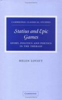 Statius and Epic Games: Sport, Politics and Poetics in the Thebaid (Cambridge Classical Studies) 0521847427 Book Cover