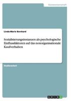 Sozialisierungsinstanzen als psychologische Einflussfaktoren auf das nonorganisationale Kaufverhalten 3640882709 Book Cover