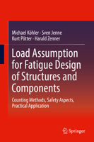 Load Assumption for Fatigue Design of Structures and Components: Counting Methods, Safety Aspects, Practical Application 366256873X Book Cover