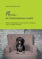 Bendis - ein Dackelmädchen erzählt (German Edition) 3769311272 Book Cover