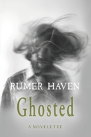 Ghosted: A Novelette 1999819772 Book Cover