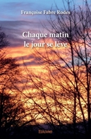 Chaque matin le jour se lève (French Edition) 2414368365 Book Cover
