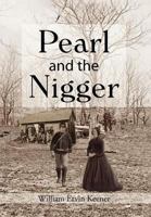 Pearl and the Nigger 1477135618 Book Cover