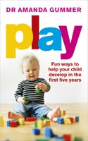 Play: Fun ways to help your child develop in the first five years 0091955149 Book Cover