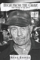 Hugs From The Grave: The story of Ed Gein B0F6X6Z3Y6 Book Cover