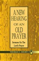 New Hearing Of An Old Prayer, A (Great American Preacher Series) 0788003232 Book Cover