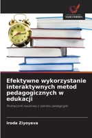 Efektywne wykorzystanie interaktywnych metod pedagogicznych w edukacji: Podrecznik naukowy z zakresu pedagogiki (Polish Edition) 6208818311 Book Cover