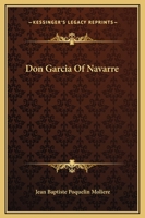 Dom Garcie de Navarre Ou Le Prince Jaloux 1530101298 Book Cover