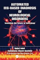 Automated Eeg-Based Diagnosis of Neurological Disorders: Inventing the Future of Neurology 1138118206 Book Cover