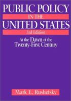 Public Policy in the United States: At the Dawn of the Twenty-First Century 076560647X Book Cover