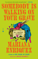 Somebody Is Walking on Your Grave: My Journeys to Cemeteries 0593733517 Book Cover