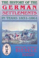 The History of the German Settlements in Texas 1831-1861 1571688579 Book Cover