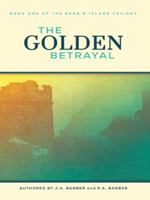 The Golden Betrayal: Book One of the Reab'r Island Trilogy 1490844236 Book Cover