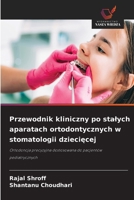 Przewodnik kliniczny po stalych aparatach ortodontycznych w stomatologii dzieciecej (Polish Edition) 6209897797 Book Cover