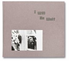 I Will Be Wolf 1910164917 Book Cover