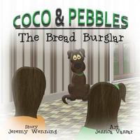 Coco & Pebbles: Bread Burglar 1532352743 Book Cover