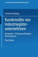 Kundennahe Von Industrieguterunternehmen: Konzeption - Erfolgsauswirkungen - Determinanten 3409331891 Book Cover