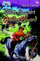 Silver Serpent, Golden Sword (Snapshots: Tales of Karensa) 1859995551 Book Cover