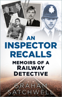 An Inspector Recalls: Memoirs of a Railway Detective 1803997923 Book Cover