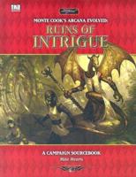 Monte Cook's Arcana Evolved: Ruins of Intrigue: A Campaign Sourcebook (Sword and Sorcery) 158846783X Book Cover