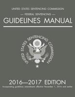 Federal Sentencing Guidelines Manual; 2016-2017 Edition 1640020160 Book Cover