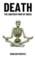 Death: The Another Form of Greed B0BMSTV6JS Book Cover