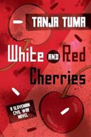 White and Red Cherries: A Slovenian Civil War Novel 1530621631 Book Cover