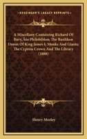 A Miscellany Containing: Richard of Bury's Philobiblon, the Basilikon Doron of King James I.; 1017330425 Book Cover