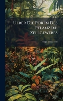 Ueber Die Poren Des Pflanzen-Zellgewebes 1023858053 Book Cover